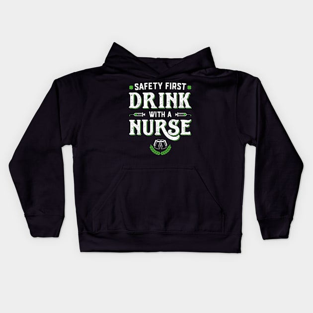 Safety First Drink With A Nurse Funny St Patricks Day Kids Hoodie by trendingoriginals